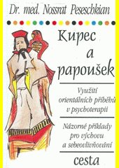 Kupec a papoušek : využití orientálních příběhů v psychoterapii : názorné příklady pro výchovu a sebeovlivňování