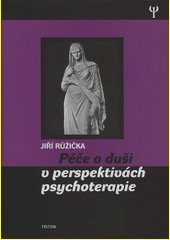 Péče o duši v perspektivách psychoterapie