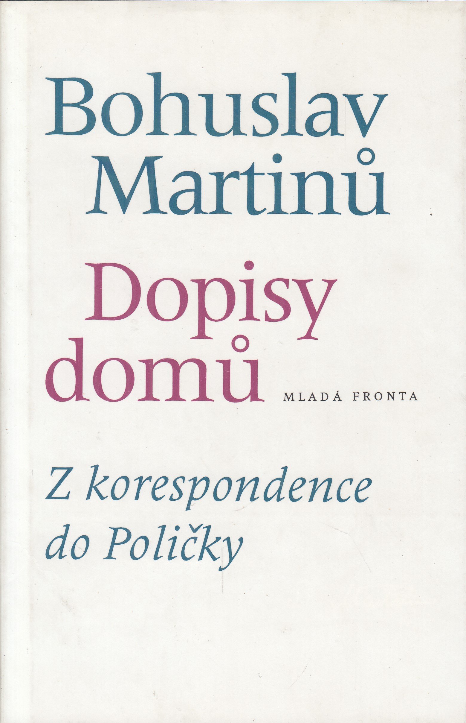 Dopisy domů : z korespondence do Poličky