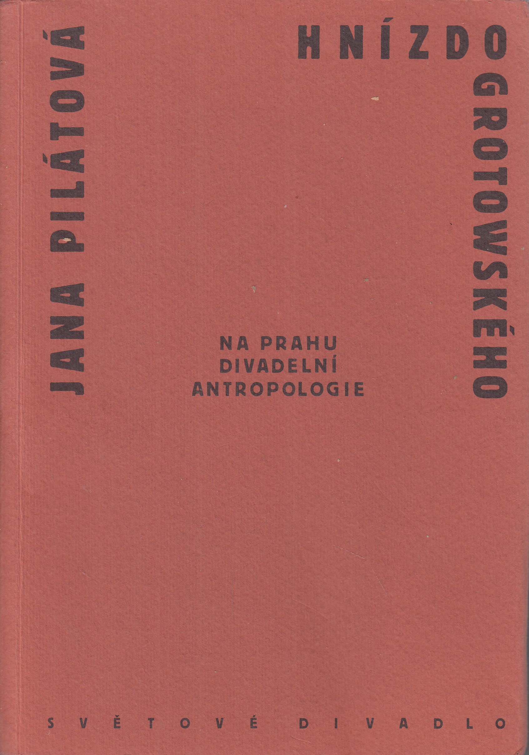 Hnízdo Grotowského : na prahu divadelní antropologie