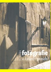 Fotografie v časech pravdy - podpis J. Kučera