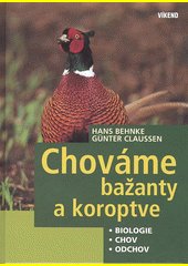 Chováme bažanty a koroptve : biologie, chov, odchov