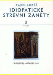 Idiopatické střevní záněty : diagnostika a léčba pro praxi