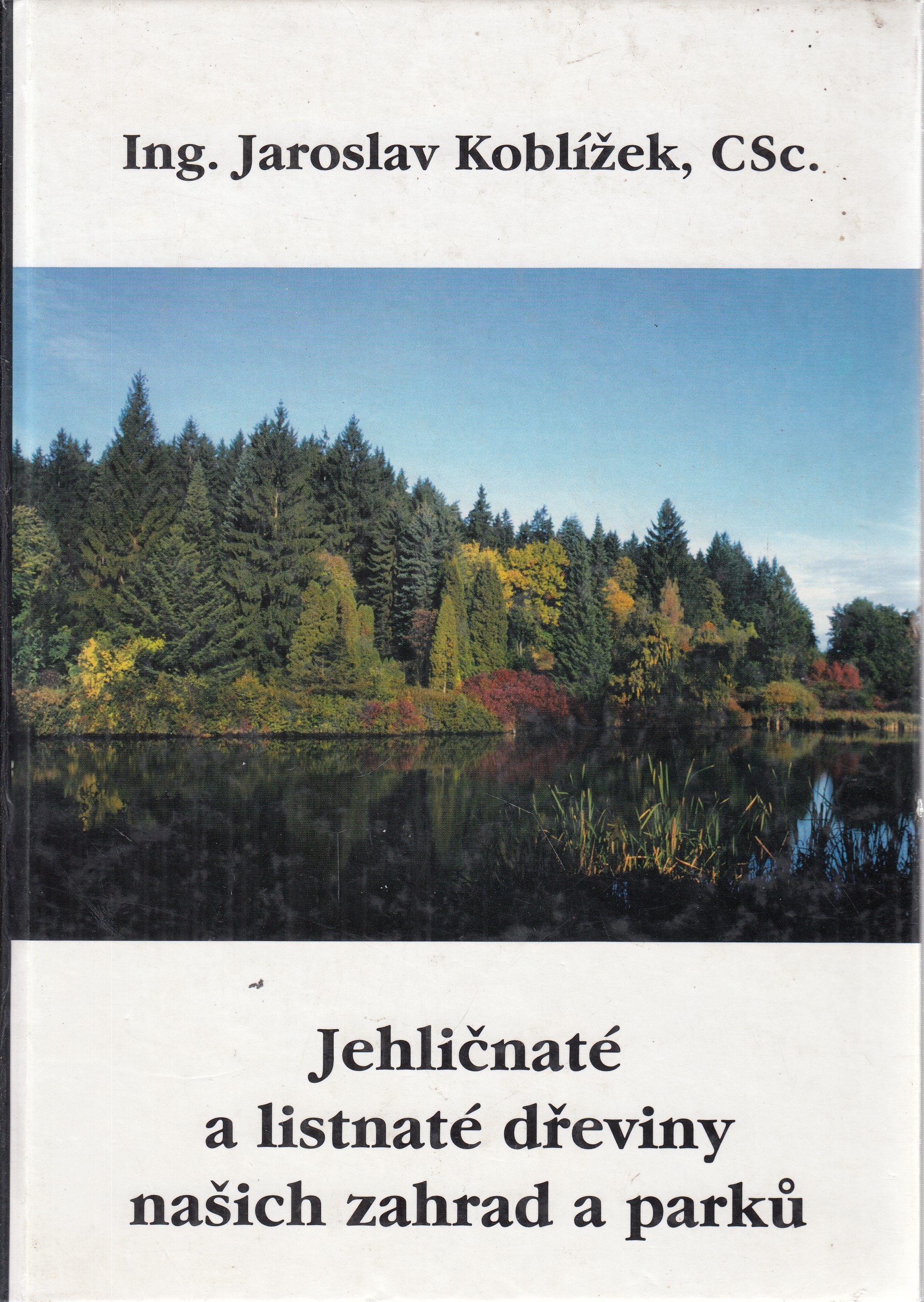 Jehličnaté a listnaté dřeviny našich zahrad a parků + obrazová příloha