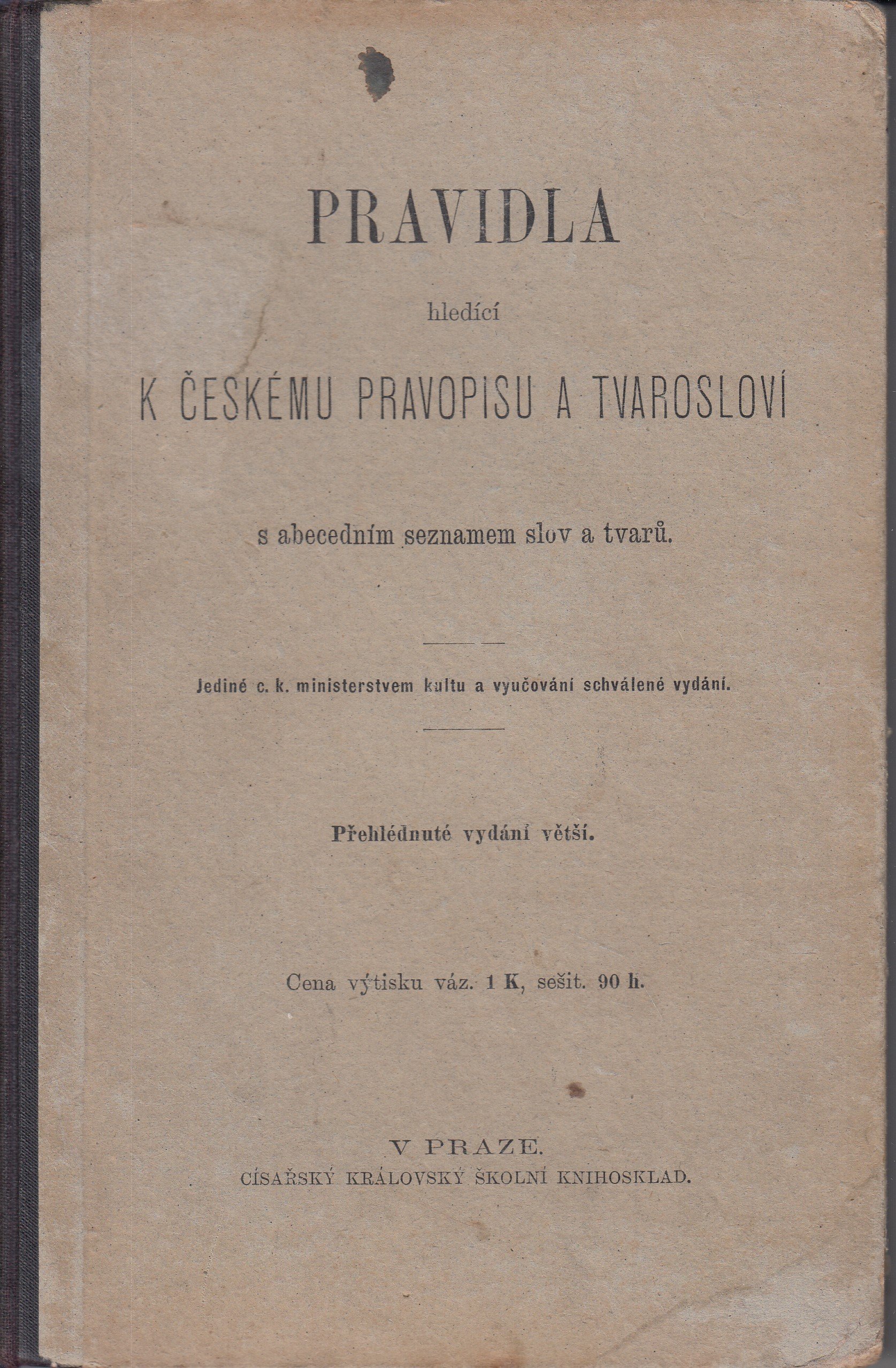 Pravidla hledící k českému pravopisu a tvarosloví s abecedním seznamem slov a tvarů