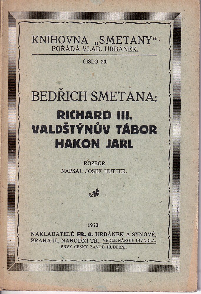 Bedřich Smetana : Richard III., Valdštýnův tábor, Hakon Jarl