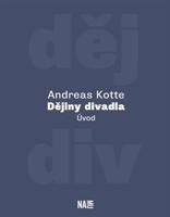 Dějiny divadla. Úvod - Andreas Kotte