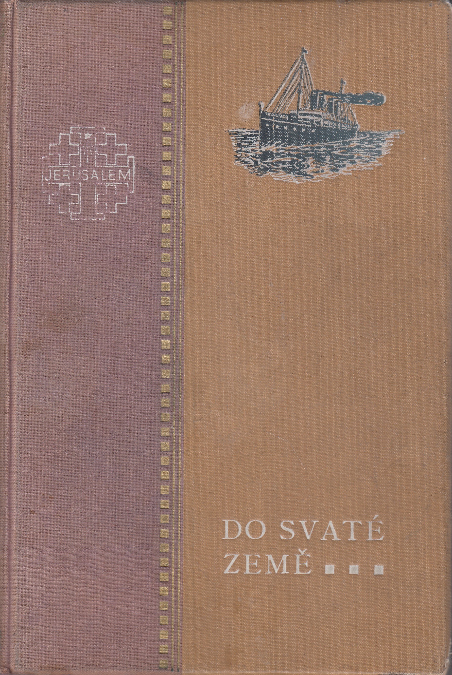 Do Svaté země : zpráva o druhé mor. lidové pouti v srpnu r. 1910