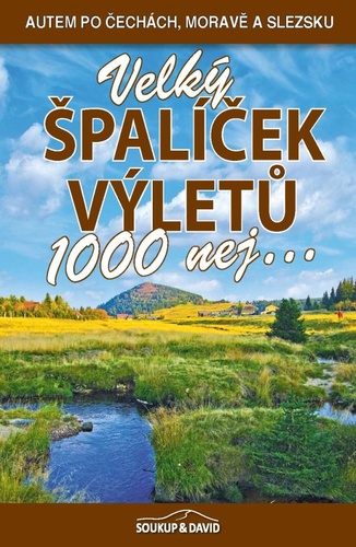 Velký špalíček výletů 1000 nej...