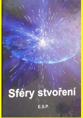 Sféry stvoření, aneb, Cesta člověka