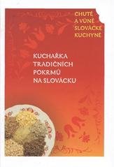 Chutě a vůně slovácké kuchyně : kuchařka tradičních pokrmů na Slovácku