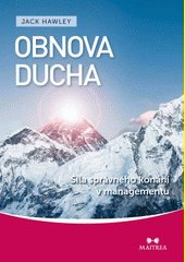 Obnova ducha : síla správného konání v managementu