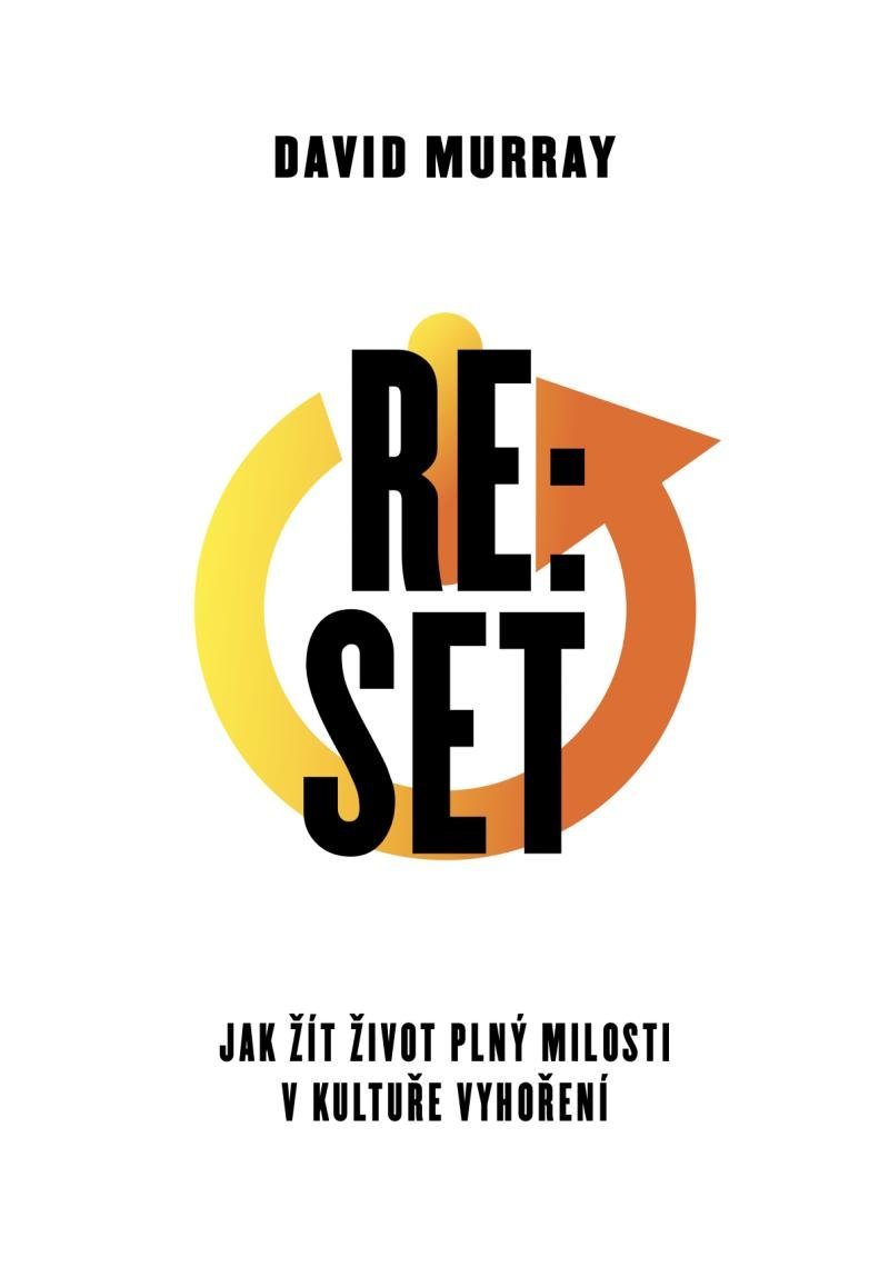 Re:Set - Jak žít život plný milosti v kultuře vyhoření