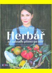 Herbář : ze zahrady přímo na talíř