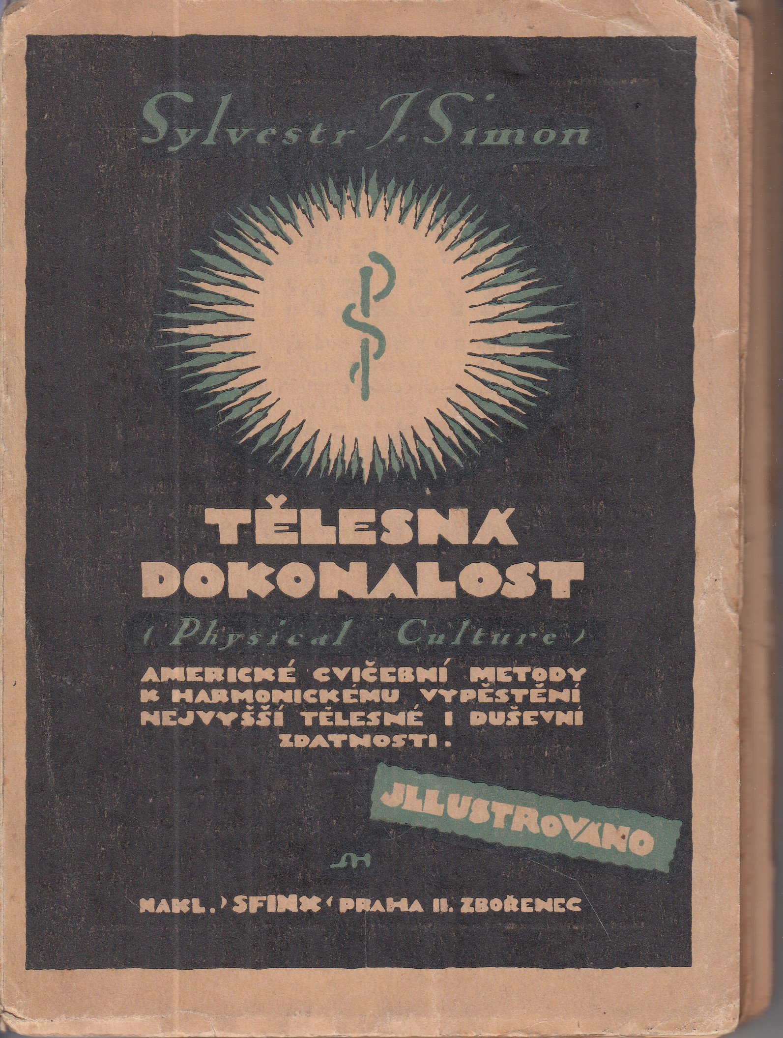 Tělesná dokonalost = [Physical culture] : Amer. cvičeb. metody k harmonickému vypěstění nejvyšší tělesné a duševní zdatnosti