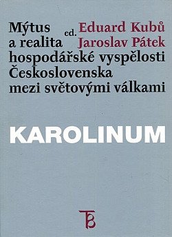 Mýtus a realita hospodářské vyspělosti Československa mezi světovými válkami