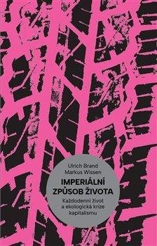 Imperiální způsob života - Každodenní život a ekologická krize kapitalismu