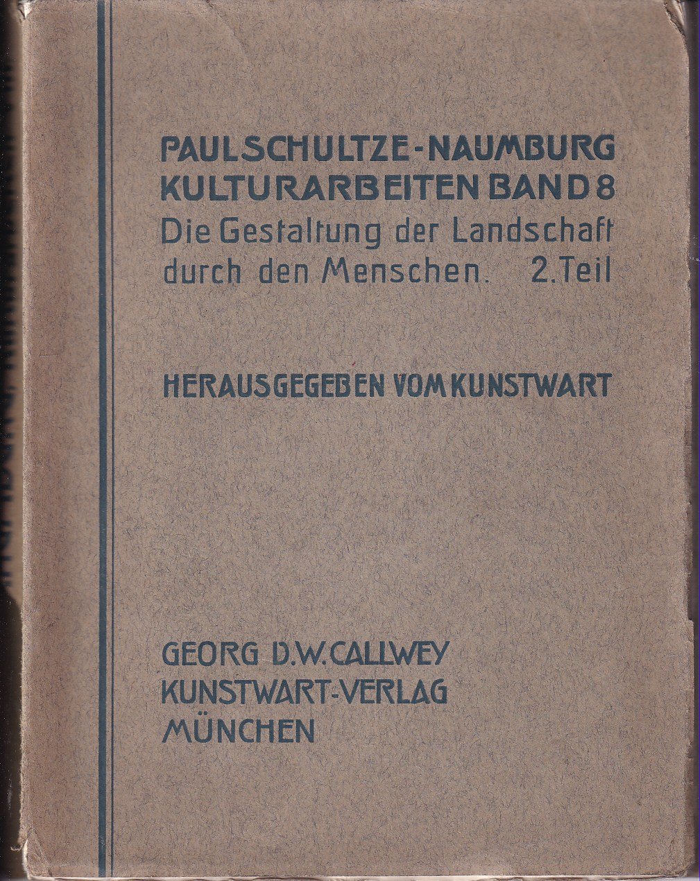 Kulturarbeiten Band 8 : Die Gestaltung der Landschaft durch den Menschen