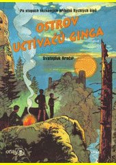 Ostrov Uctívačů ginga : po stopách neznámých příběhů Rychlých šípů