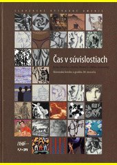 Čas v súvislostiach : Slovenská kresba a grafika 20. storočia