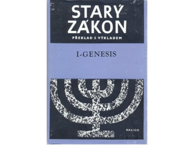 Starý zákon : překlad s výkladem. 1, První kniha Mojžíšova - Genesis