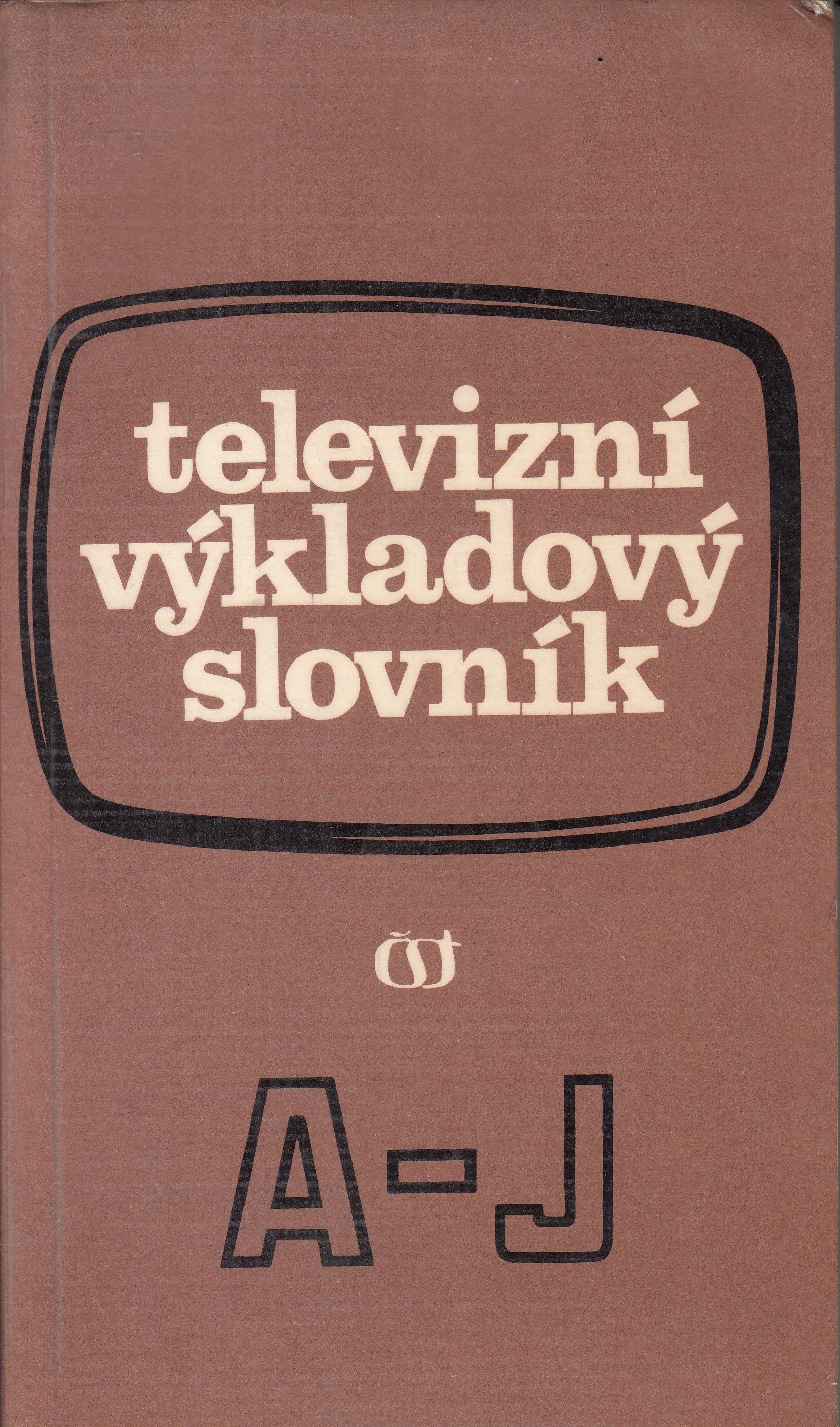 Televizní výkladový slovník. Díl 1. A-J