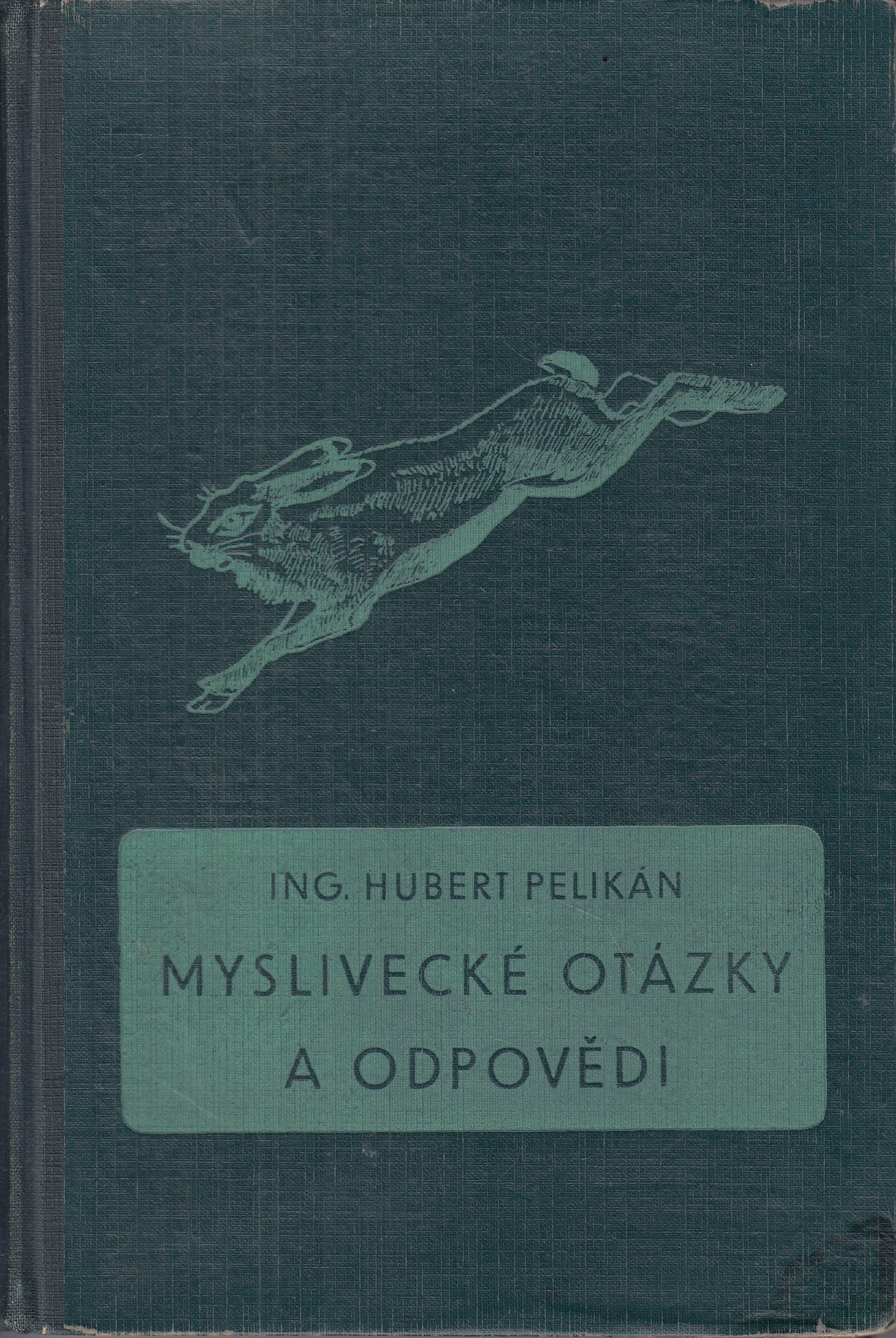 Myslivecké otázky a odpovědi : 630 otázek a odpovědí k myslivecké zkoušce : příručka k všeobecnému vzdělání mysliveckému