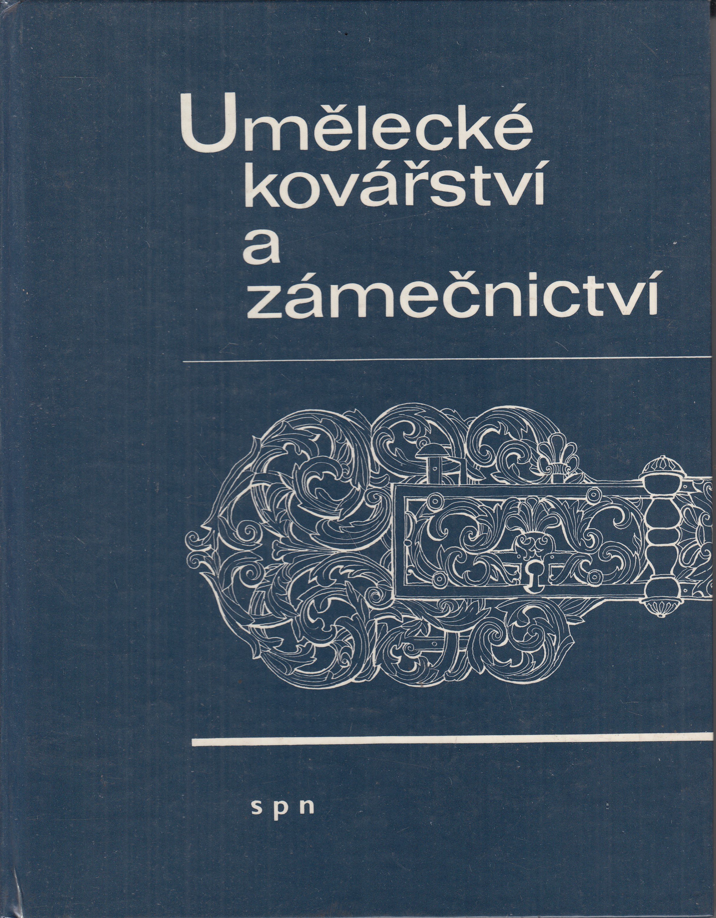 Umělecké kovářství a zámečnictví : učebnice technologie a dílenských cvičení pro 1.-4. roč. stud. zaměření umělecké kovářství a 