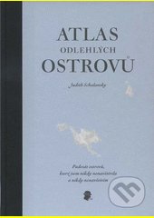 Atlas odlehlých ostrovů : padesát ostrovů, které jsem nikdy nenavštívila a nikdy nenavštívím