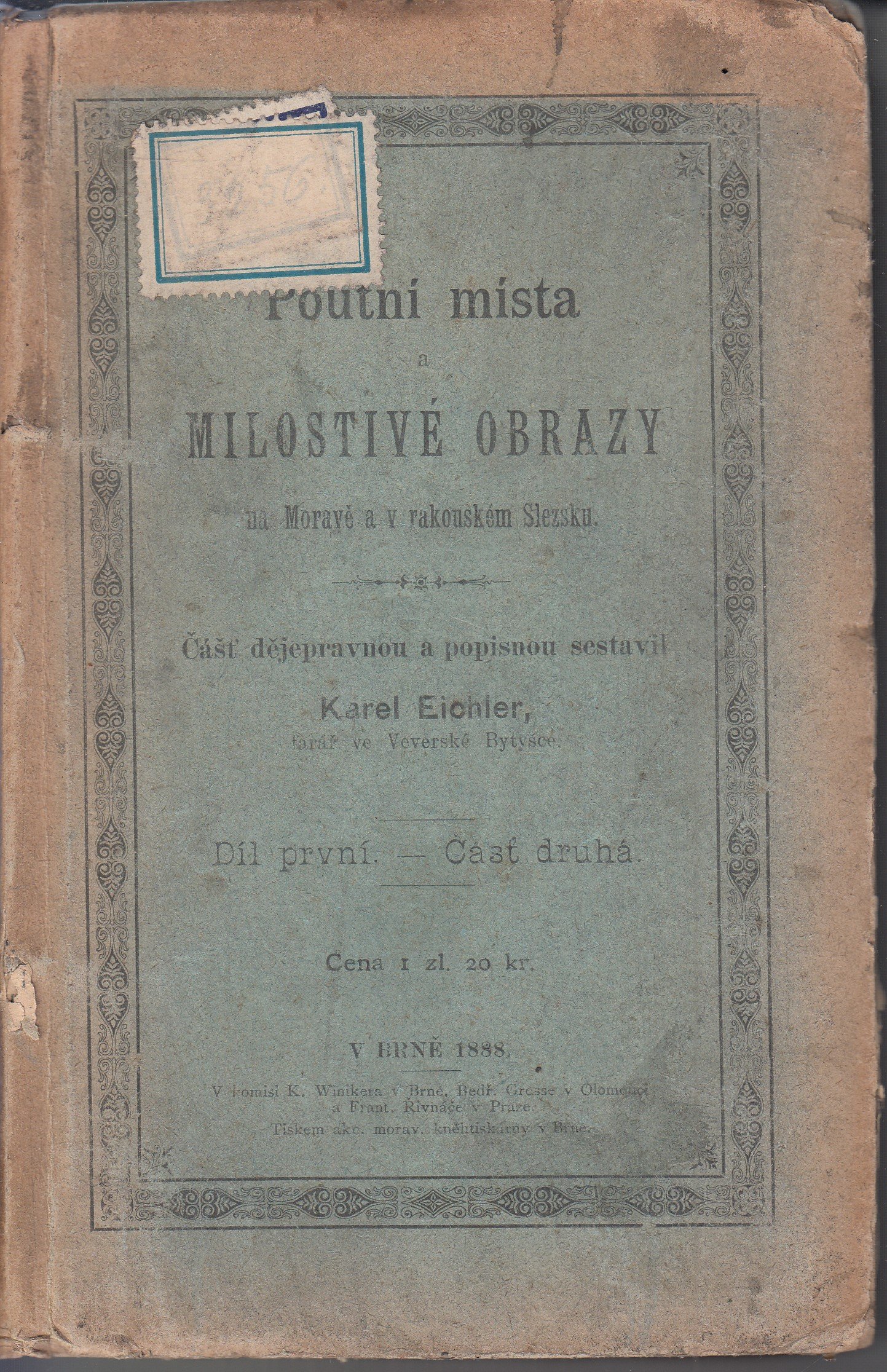 Poutní místa a milostné obrazy na Moravě a Rakouském Slezsku - Díl I. část II.