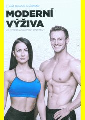 Moderní výživa ve fitness a silových sportech