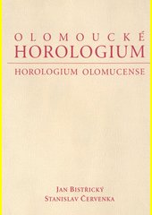 Olomoucké horologium : kolektář biskupa Jindřicha Zdíka = Horologium Olomucense : Kollektar des Bischofs Heinrich Zdík