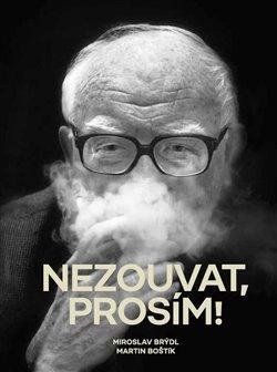 Nezouvat, prosím! - Vyprávění emeritního litomyšlského starosty Miroslava Brýdla o jeho životě a moderní architektuře