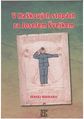 V Haškových stopách za Josefem Švejkem