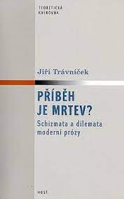 Příběh je mrtev? - schizmata a dilemata moderní prózy