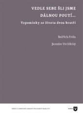 Vedle sebe šli jsme dálnou poutí... : vzpomínky ze života dvou bratří