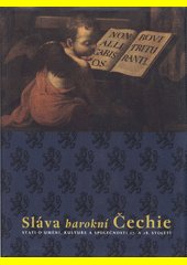 Sláva barokní Čechie : stati o umění, kultuře a společnosti 17. a 18. století