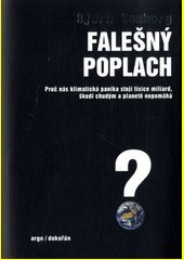 Falešný poplach : proč nás klimatická panika stojí tisíce miliard, škodí chudým a planetě nepomáhá