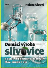 Domácí výroba slivovice a ostatních destilátů, ovocných šťáv, sirupů a vín