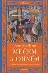 Mečem a ohněm : ukrutnosti a zvěrstva středověkého válečnictví