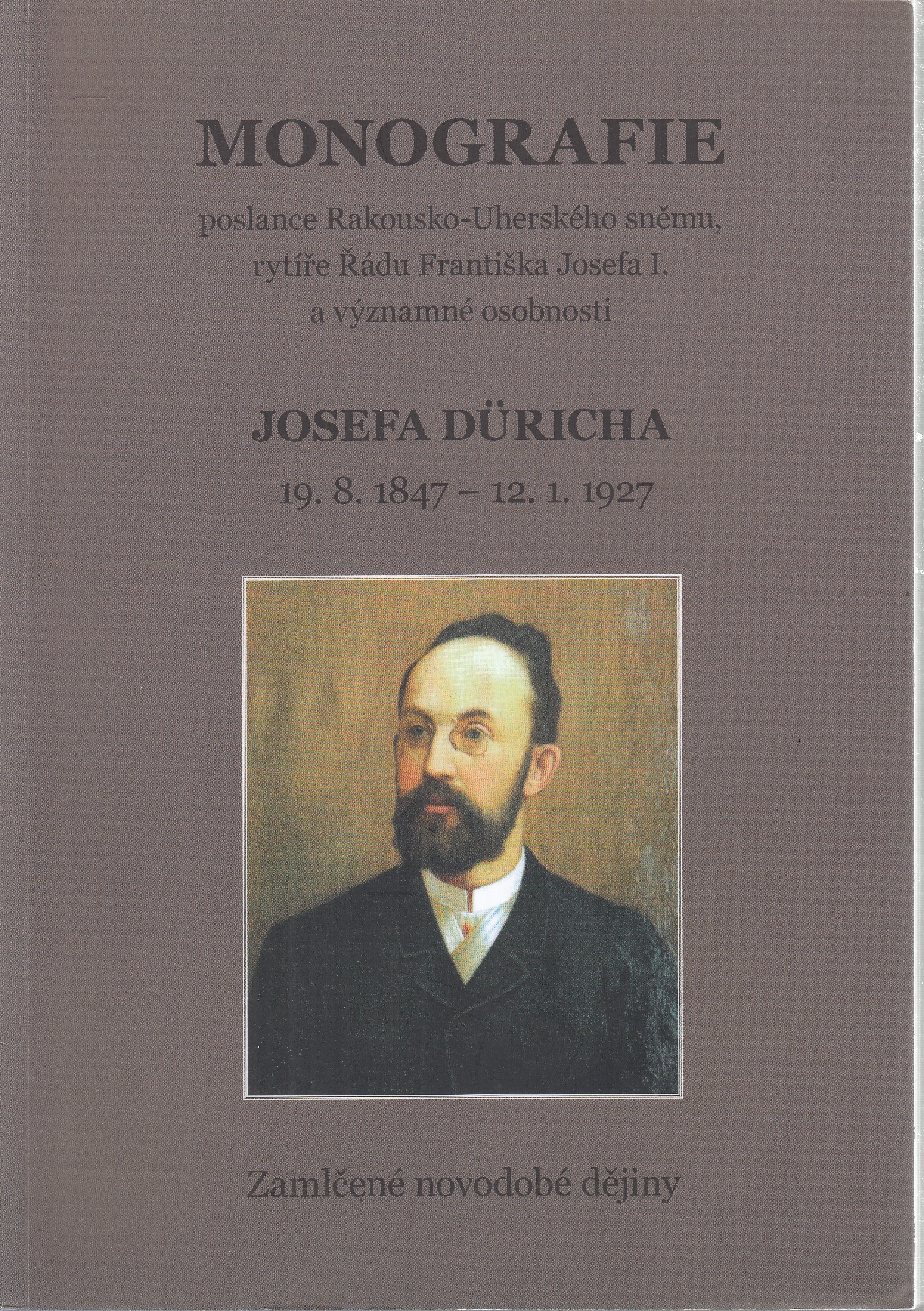 Monografie Josefa Düricha - poslanec Rakousko-Uherského sněmu, rytíře Řádu Františka Josefa I. a významné osobosti