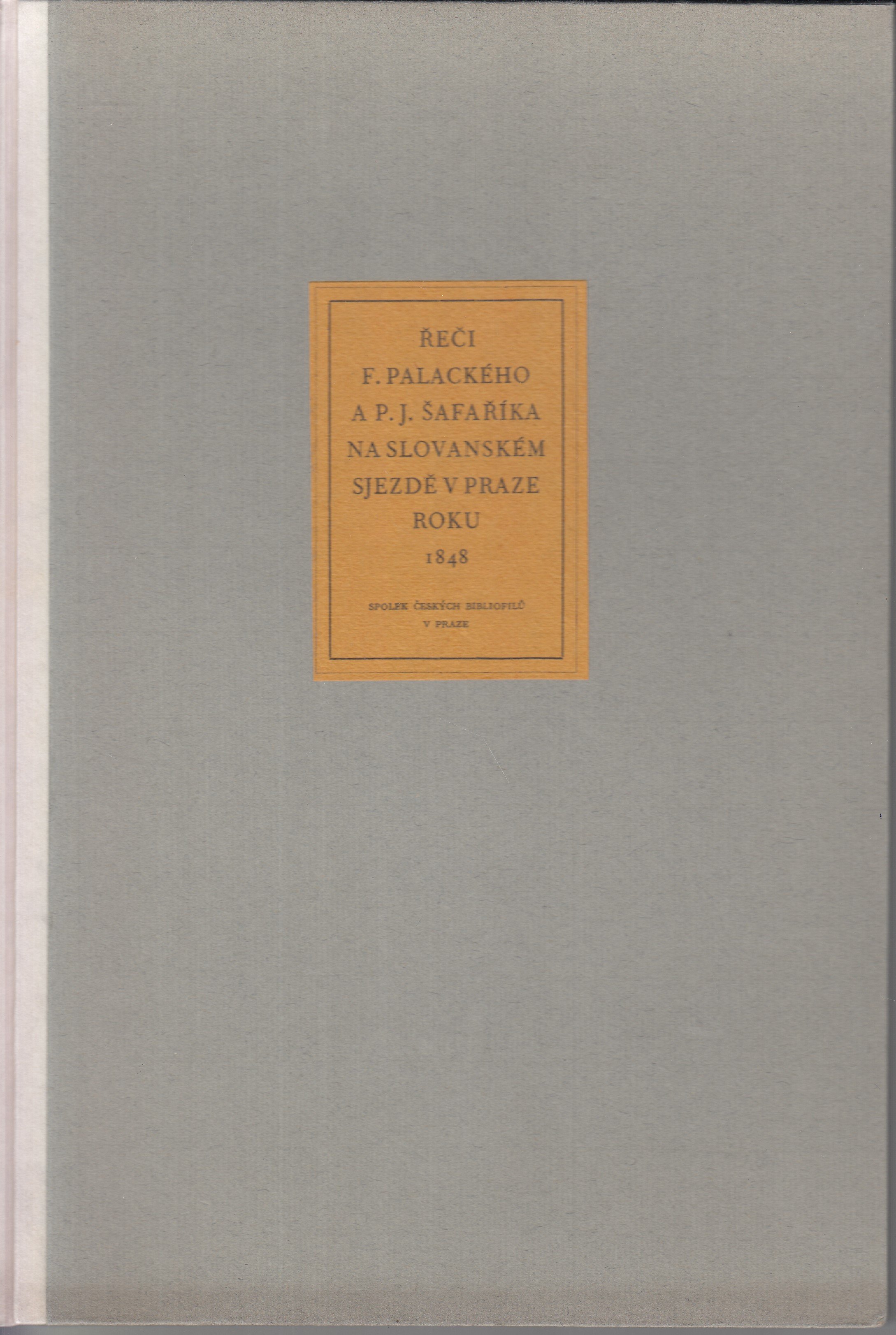 Řeči Františka Palackého a Pavla Josefa Šafaříka na Slovanském sjezdě v Praze roku 1848