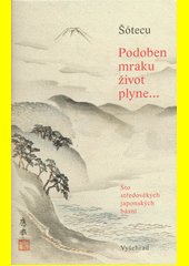 Podoben mraku život plyne : sto středověkých japonských básní