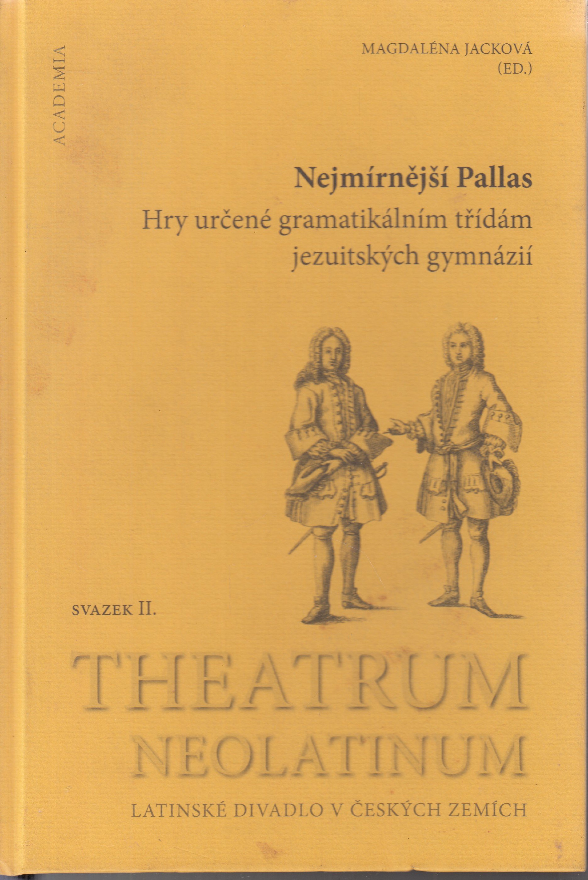 Nejmírnější Pallas : hry určené gramatikálním třídám jezuitských gymnázií, svazek II.