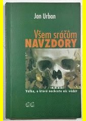 Všem sráčům navzdory : válka, o které nechcete nic vědět