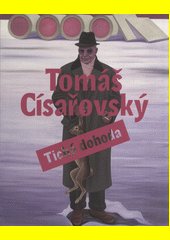 Tomáš Císařovský : Tichá dohoda