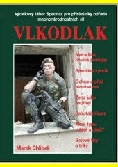 Vlkodlak : výcvikový tábor Specnaz pro příslušníky odřadu mnohonárodnostních sil