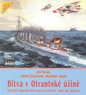 Bitva v Otrantské úžině : největší námořní střetnutí první světové války na Jadranu