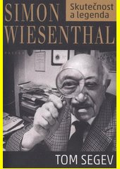 Simon Wiesenthal : skutečnost a legenda