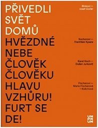 Přivedli svět domů